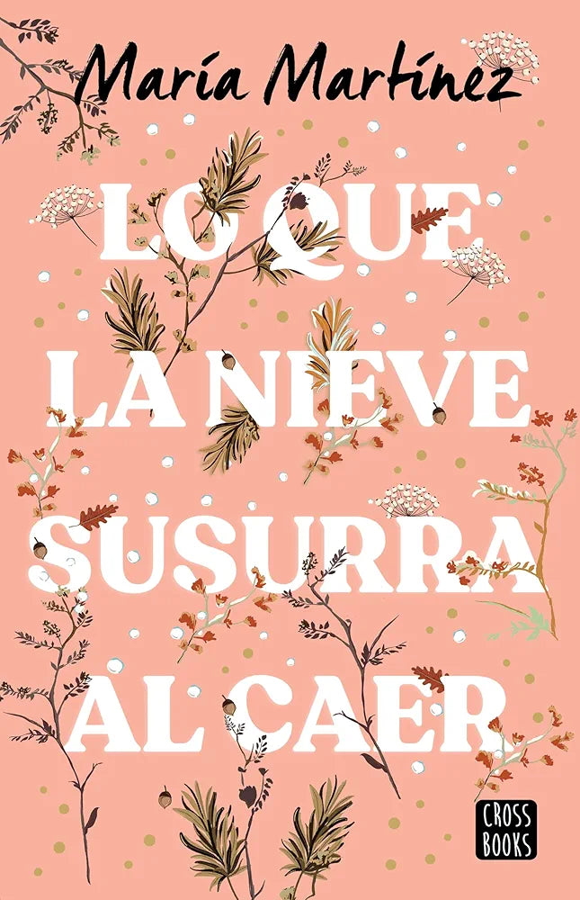 Lo que la nieve susurra al caer - María Martínez